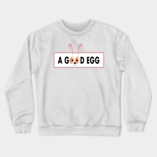 Every Bunny Loves A Good Egg (white ver.) Crewneck Sweatshirt